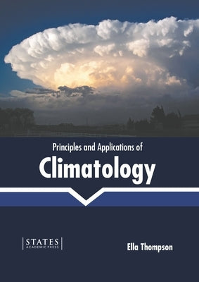 Principles and Applications of Climatology by Thompson, Ella