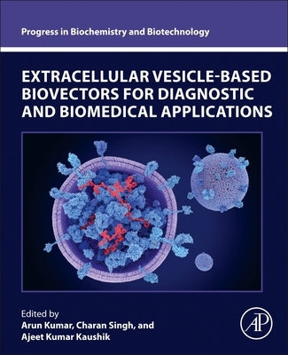 Extracellular Vesicle-Based Biovectors for Diagnostic and Biomedical Applications by Kumar, Arun