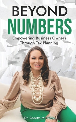 Beyond Numbers: Empowering Business Owners Through Tax Planning by Jones, Patrice