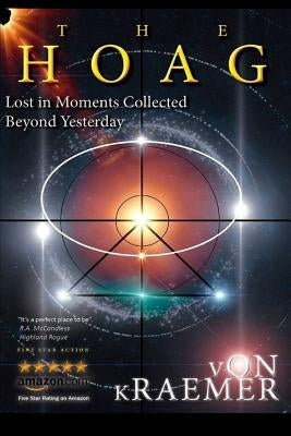 The Hoag: Lost In Moments Collected Beyond Yesterday by Cardoso, Neco Kury