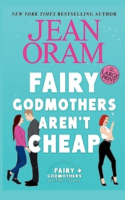 Fairy Godmothers Aren't Cheap: A Sweet Romantic Comedy Romantasy by Oram, Jean