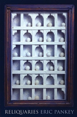Reliquaries by Pankey, Eric