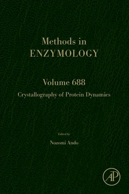 Crystallography of Protein Dynamics: Volume 688 by Ando, Nozomi