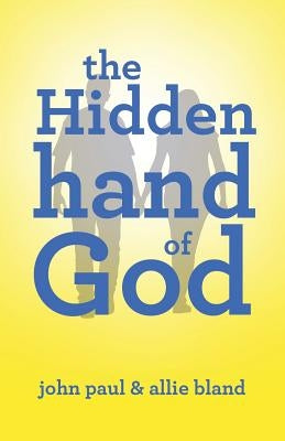 The Hidden Hand of God by Paul, John