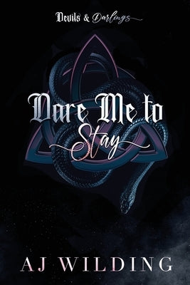 Dare Me to Stay: Discreet Snake Edition by Wilding, Aj