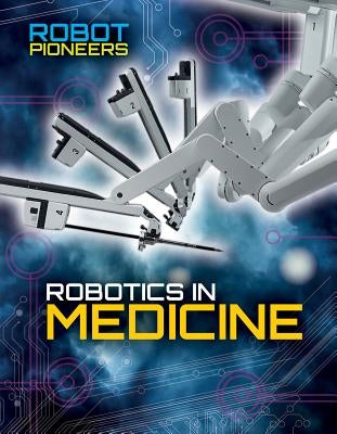 Robotics in Medicine by Hardyman, Robyn