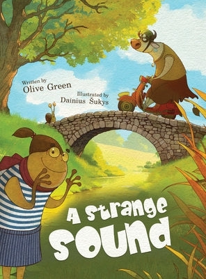 A Strange Sound: A gentle, rhyming picture book about curiosity, kindness, and finding love by Green, Olive