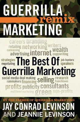 The Best of Guerrilla Marketing: Guerrilla Marketing Remix by Levinson, Jay
