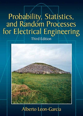 Probability, Statistics, and Random Processes for Electrical Engineering by Leon-Garcia, Alberto