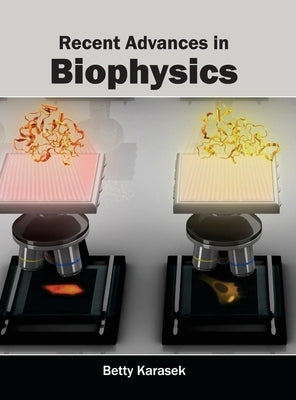 Recent Advances in Biophysics by Karasek, Betty