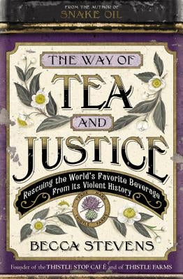 Way of Tea and Justice by Stevens, Becca
