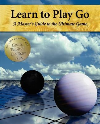 Learn to Play Go: A Master's Guide to the Ultimate Game (Volume I) by Jeong, Soo-Hyun
