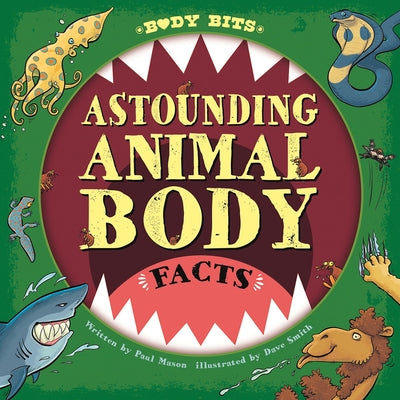 Astounding Animal Body Facts by Mason, Paul
