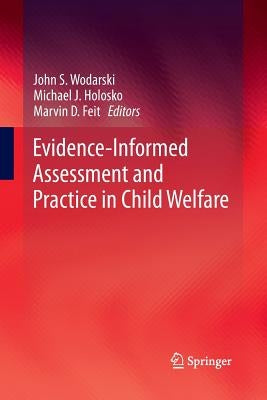 Evidence-Informed Assessment and Practice in Child Welfare by Wodarski, John S.