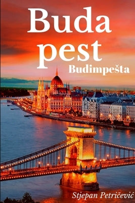 Budapest Budimpesta by Petricevic, Stjepan