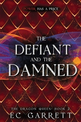 The Defiant and The Damned: A Grimdark Romantasy by Garrett, Ec
