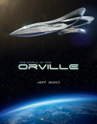 The World of the Orville by Bond, Jeff