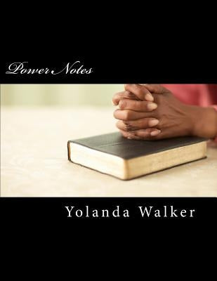 Power Notes: Sermon and Bible Study Notes by Walker, Yolanda F.