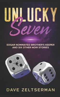 Unlucky Seven by Zeltserman, Dave