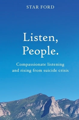 Listen, People: Compassionate listening and rising from suicide crisis by Vo, Jeanie