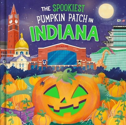 The Spookiest Pumpkin Patch in Indiana by Martin, Louise