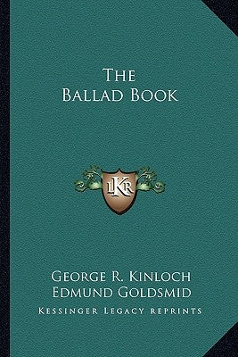 The Ballad Book by Kinloch, George R.