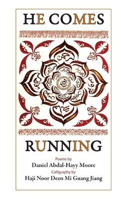 He Comes Running / Poems by Moore, Daniel Abdal-Hayy