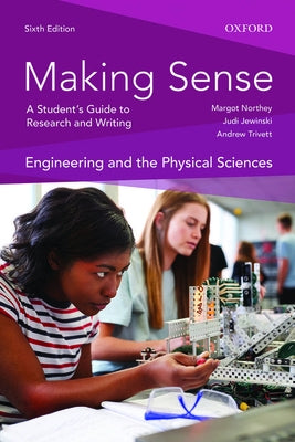 Making Sense in Engineering and the Physical Sciences 6th Edition: A Students Guide to Research and Writing by Northey
