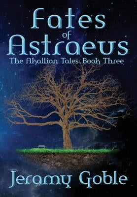 Fates of Astraeus by Goble, Jeramy