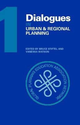 Dialogues in Urban and Regional Planning: Volume 1 by Stiftel, Bruce