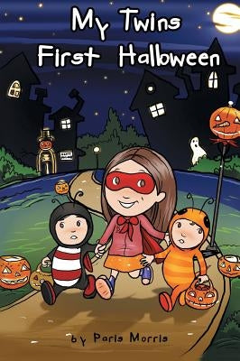 My Twins' First Halloween by Morris, Paris