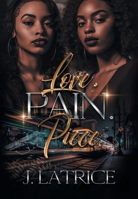 Love. Pain. Piece by Latrice