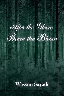 After the Gloom Boom the Bloom by Sayadi, Wassim