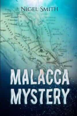 Malacca Mystery by Smith, Nigel