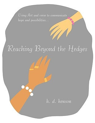 Reaching Beyond the Hedges by Henson, H. D.