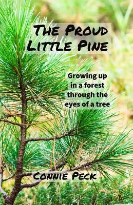 The Proud Little Pine by Peck, Connie