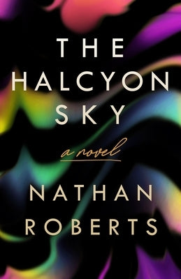 The Halcyon Sky by Roberts, Nathan A.