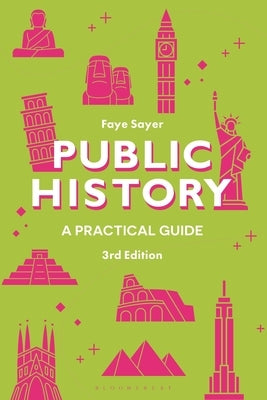 Public History: A Practical Guide by Sayer, Faye