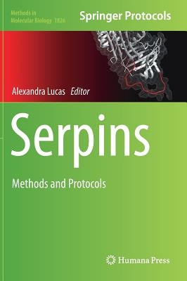 Serpins: Methods and Protocols by Lucas, Alexandra