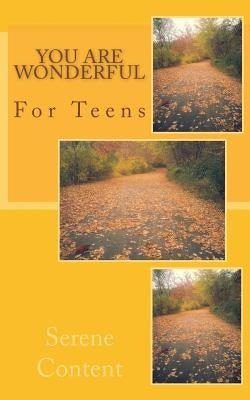 You Are Wonderful: For Teens by Content, Serene