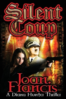 Silent Coup: A Diana Hunter Thriller by Francis, Joan