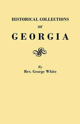 Historical Collections of Georgia by White, George
