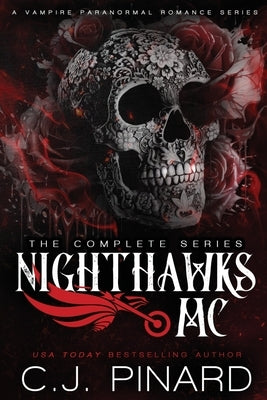 Nighthawks MC Complete Series: A Vampire Paranormal Romance by Pinard, C. J.
