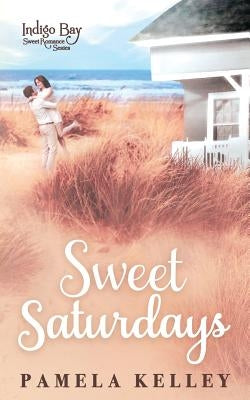 Sweet Saturdays by Kelley, Pamela M.