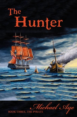 The Hunter: Volume 3 by Aye, Michael