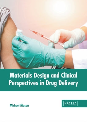Materials Design and Clinical Perspectives in Drug Delivery by Mason, Michael