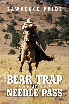 Bear Trap at Needle Pass by Pride, Lawrence