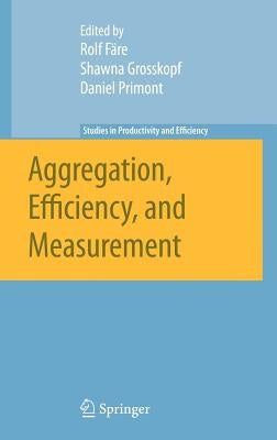 Aggregation, Efficiency, and Measurement by Färe, Rolf