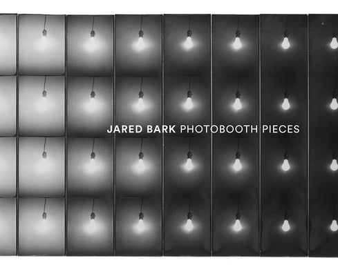 Jared Bark: Photobooth Pieces by Bark, Jared