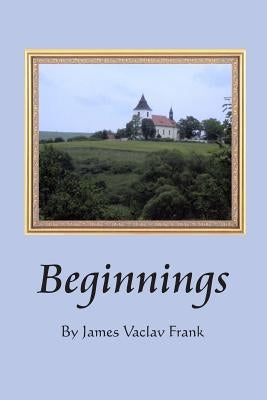 Beginnings by Frank, James